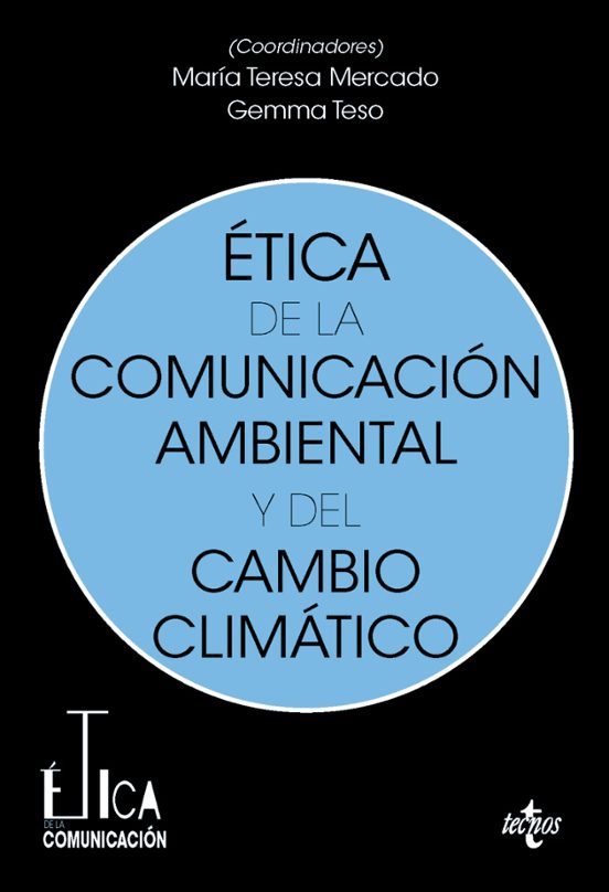 Ética De La Comunicación Ambiental Y Del Cambio Climático