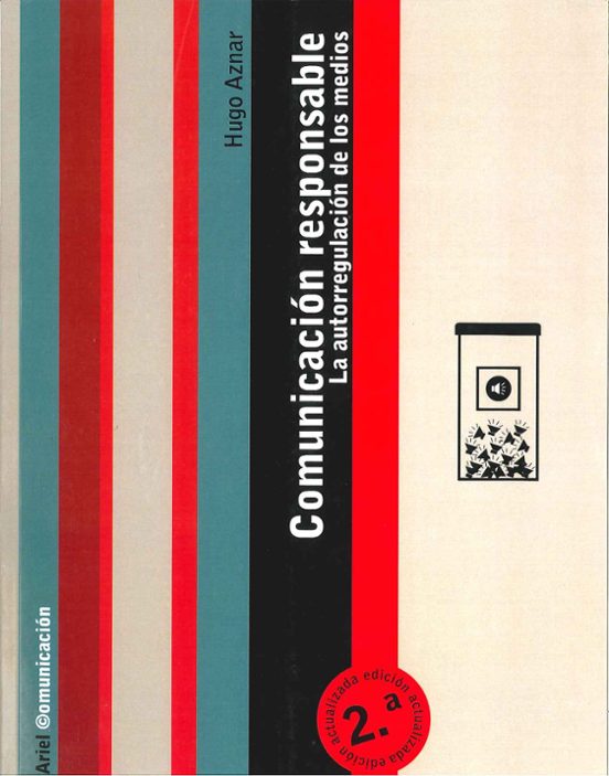 Comunicacion Responsable: La Autorregulacion De Los Medios