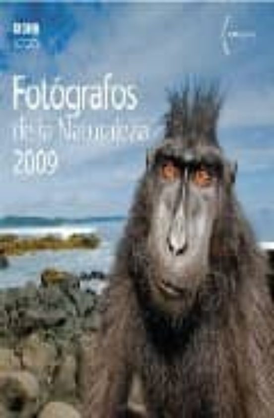 Fotografos De La Naturaleza 2009 = Wildlife Photographer Of De Ye Ar 2
