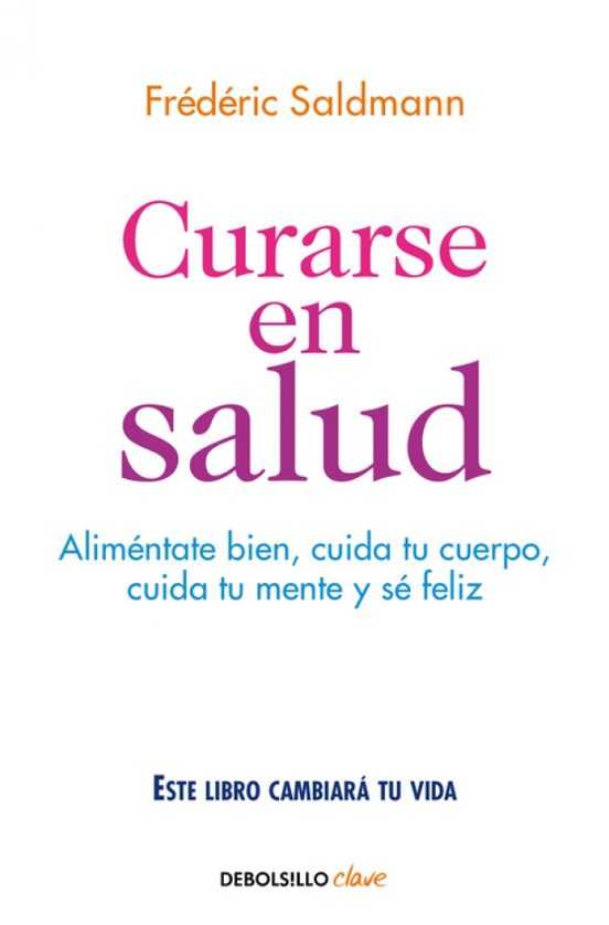 Curarse En Salud: Alimentate Bien Cuida Tu Cuerpo Cuida Tu Mente Y Se