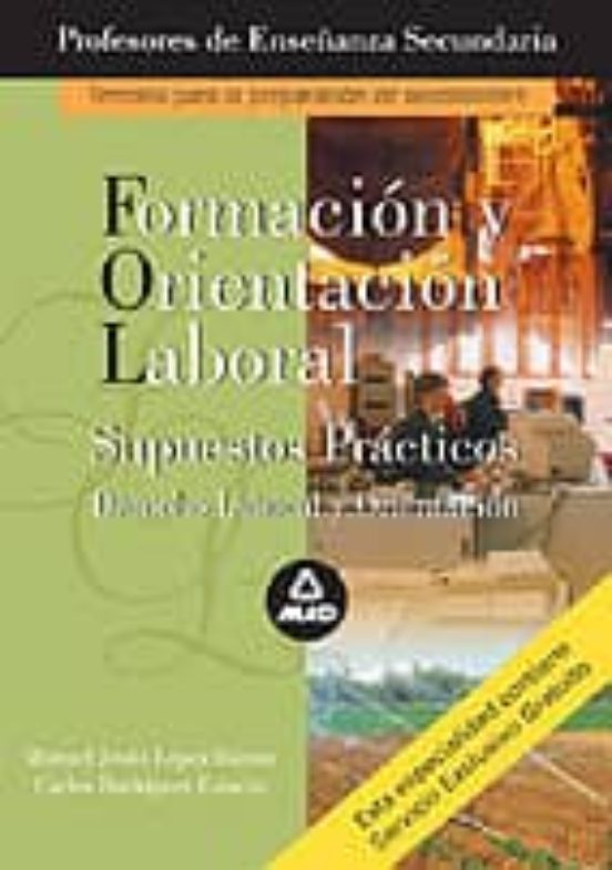 Cuerpo De Profesores De Enseñanza Secundaria. Formación Y Orientación Laboral. Supuestos Prácticos. Derecho Laboral Y Orientación