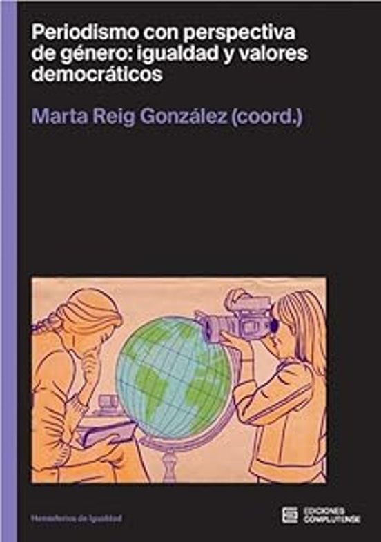Periodismo Con Perspectiva De Género: Igualdad Y Valores Democrát Icos