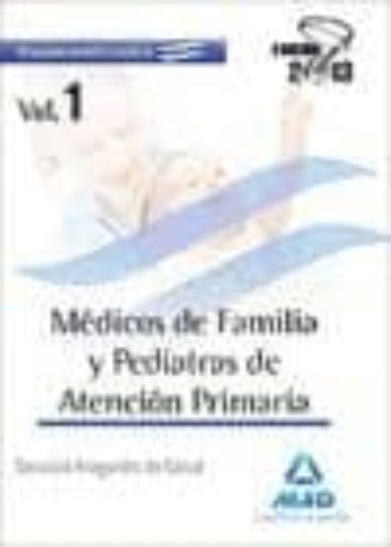Médicos De Familia Y Pediatras Del Servicio Aragonés De Salud. Temario Común Volumen I