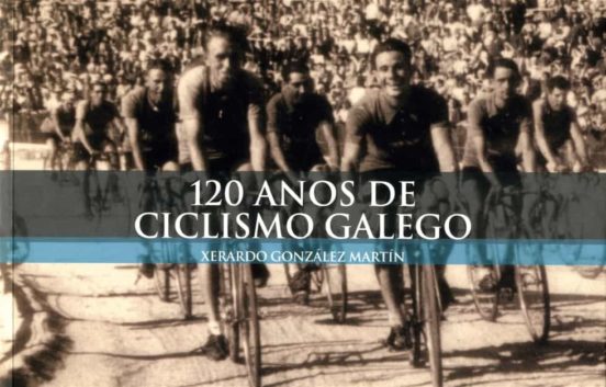 120 Anos De Ciclismo Galego