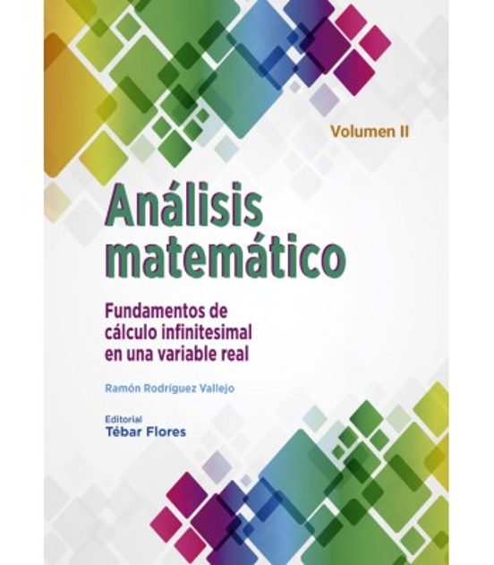Analisis Matemático Volumen Ii: Fundamentos De Calculo Infinitesimal E