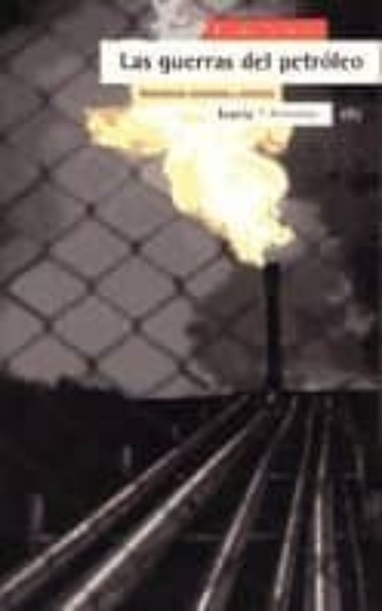 Las Guerras Del Petroleo: Geopolitica Economia Y Conflito