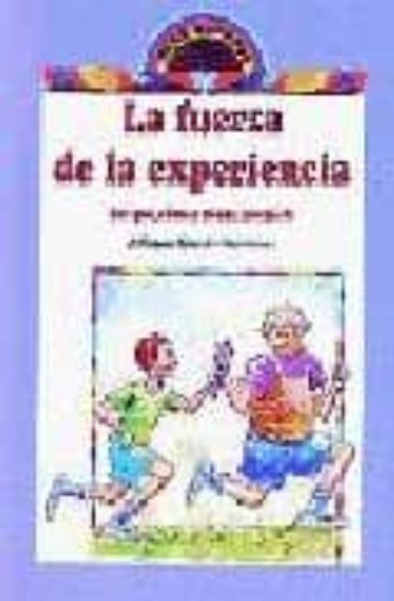 La Fuerza De La Experiencia: Porque Como Y Donde Invertirla