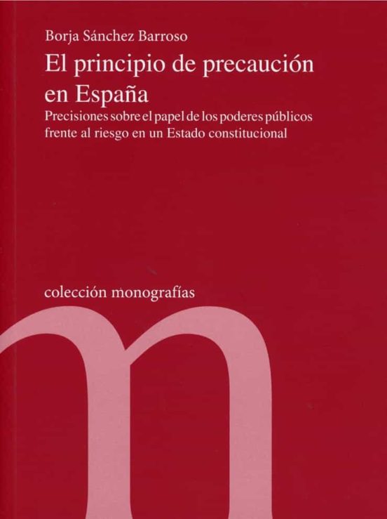 Principio De Precaución En España. Precisiones Sobre El Papel De Los P
