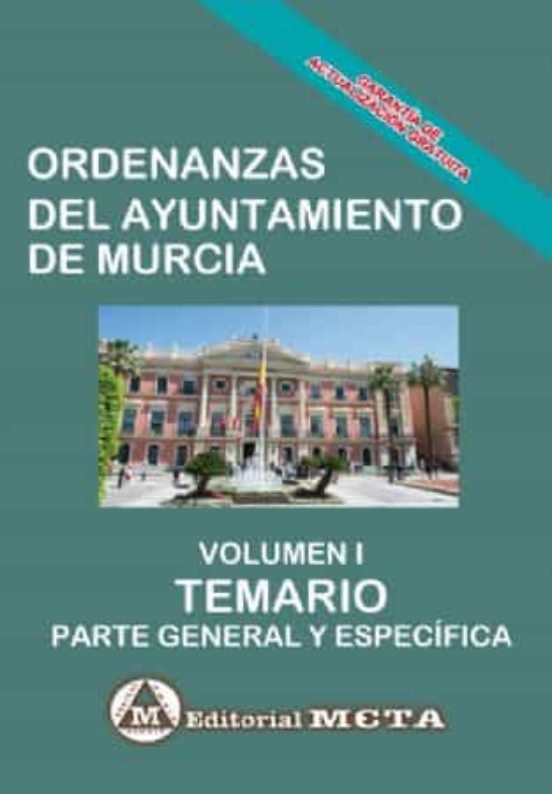 Ordenanzas Del Ayuntamiento De Murcia Volumen I: Temario