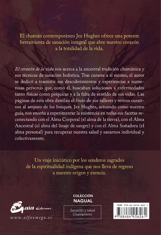El Corazon De La Vida: Iniciacion Y Curacion Chamanica En El Mundo Mod