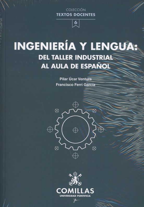 Ingeniería Y Lengua: Del Taller Industrial Al Aula De Español