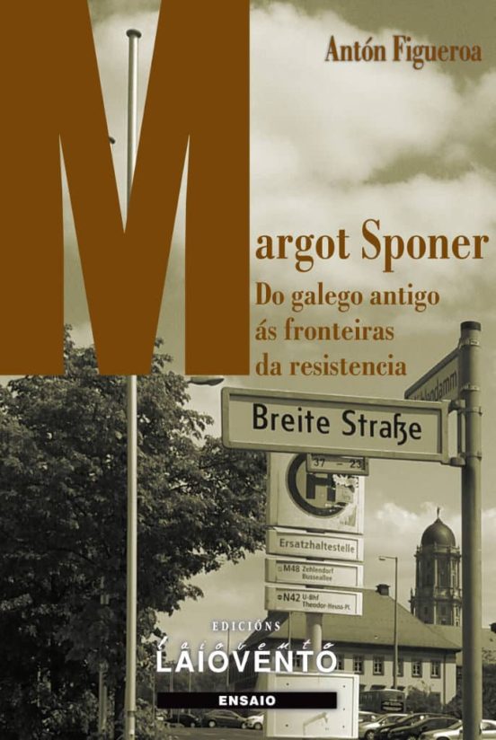Margot Sponer. Do Galego Antigo As Fronteiras Da Resistencia