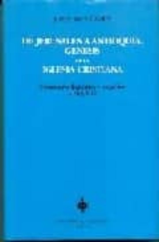 De Jerusalen A Antioquia: Genesis De La Iglesia Cristiana