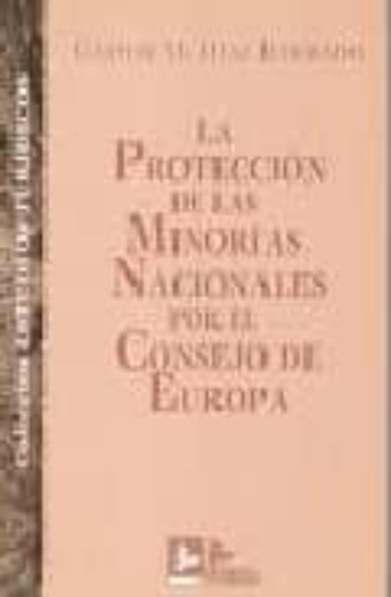 La Proteccion De Las Minorias Nacionales Por El Consejo De Europa