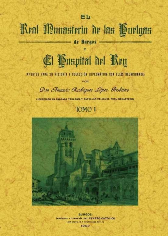 El Real Monasterio De Las Huelgas De Burgos Y El Hospital Del Rey
