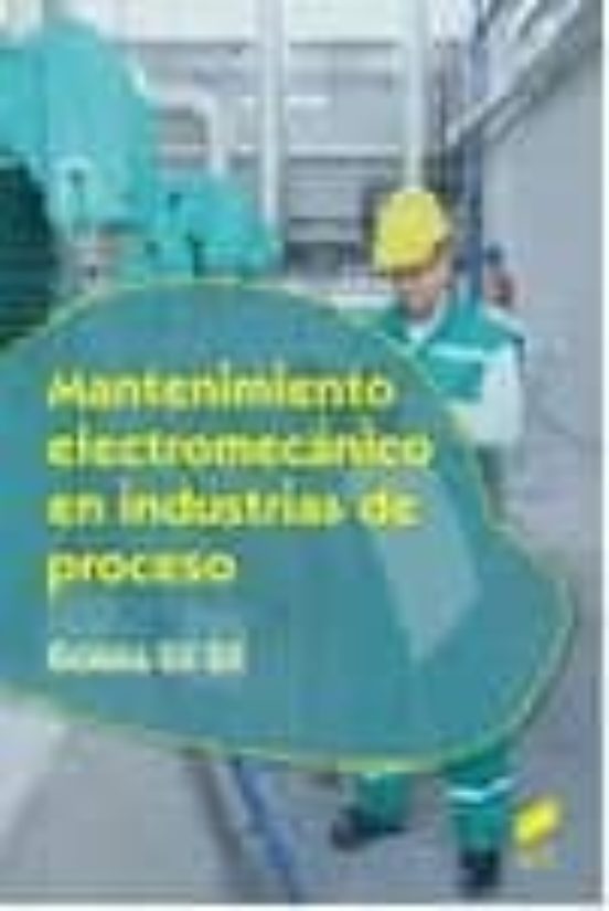 Mantenimiento Electromecánico En Industrias De Proceso