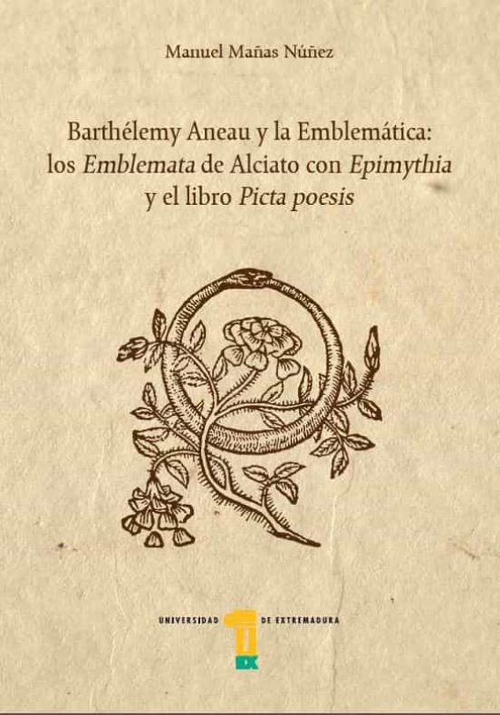 Barthelemy Aneau y la Emblematica: Los Emblemata de Alciato con Epimyt