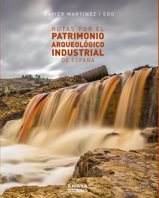 Rutas Por El Patrimonio Arqueologico Industrial De España