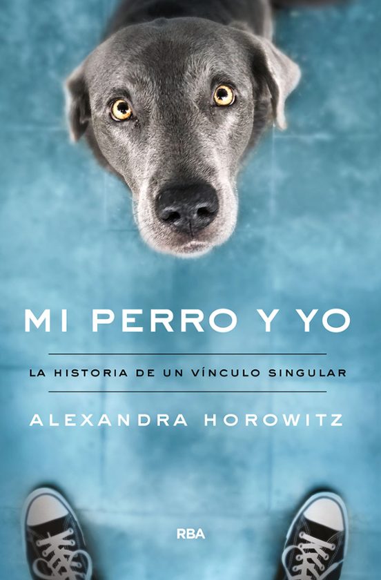 Mi Perro Y Yo: La Historia De Un Vinculo Singular
