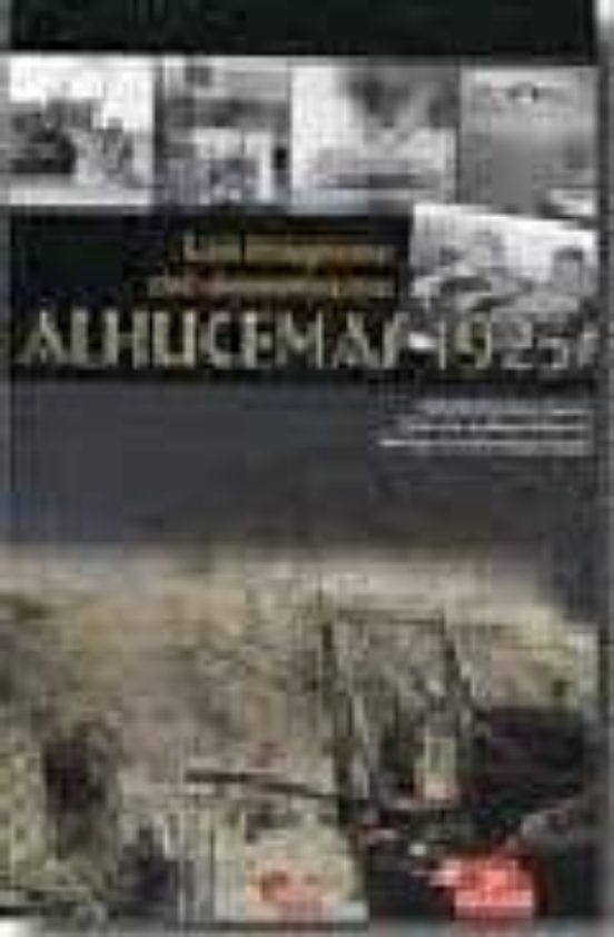 Las Imagenes Del Desembarco. Alhucemas 1925