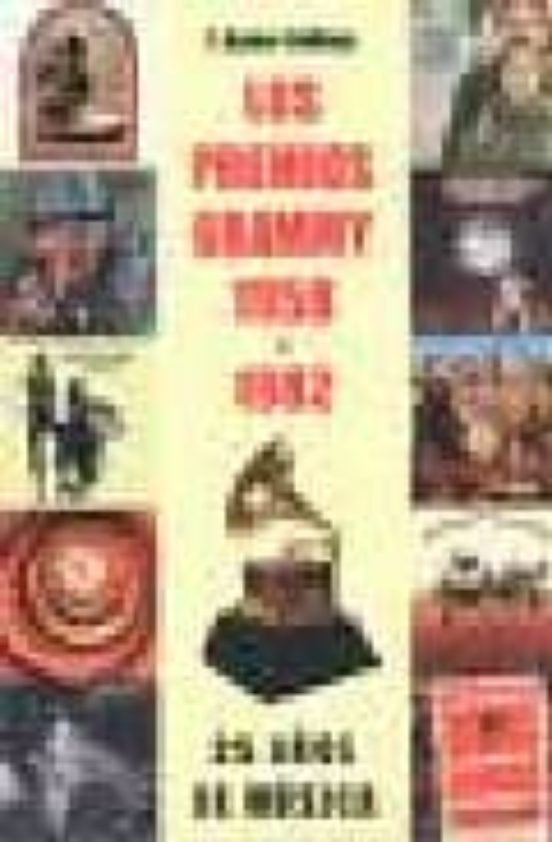 Los Premios Grammy 1958-1982: 50 Años De Musica