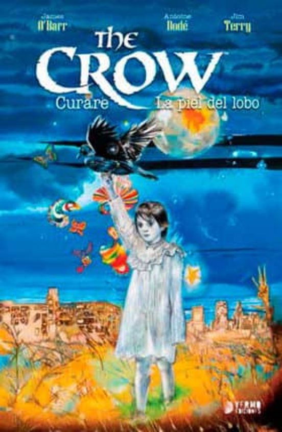 The Crow: Curare Y La Piel Del Lobo