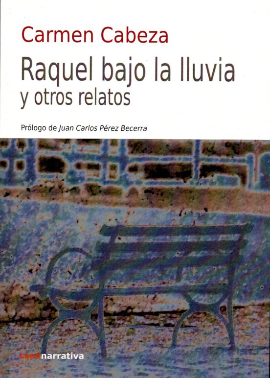 Raquel Bajo La Lluvia Y Otros Relatos