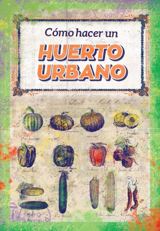 Cómo Hacer Un Huerto Urbano