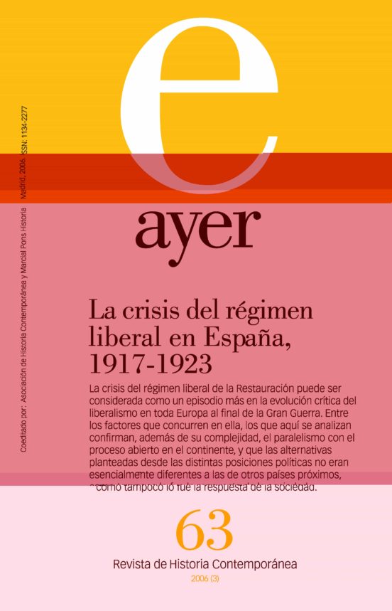 Ayer Nº 63. La Crisis del Regimen Liberal 1917-1923