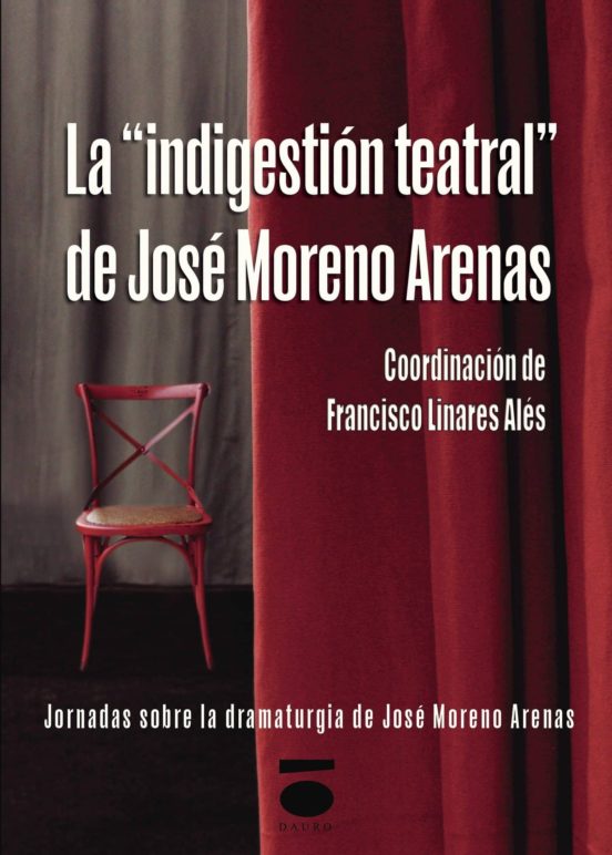 La Indigestión Teatral De José Moreno Arenas