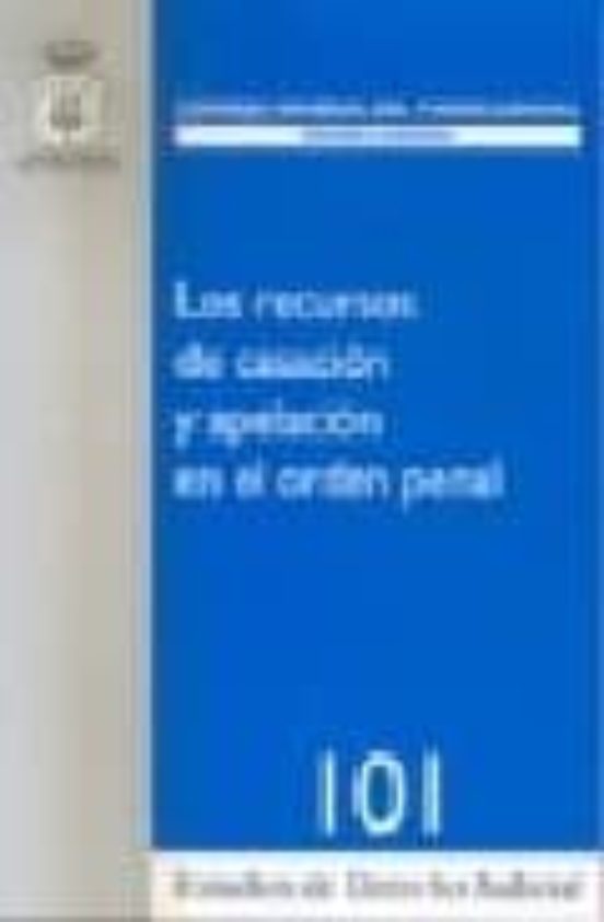 Los Recursos De Casacion Y Apelacion En El Orden Penal