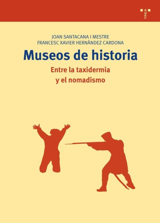 Museos de Historia. Entre la Taxidermia y el Nomadismo