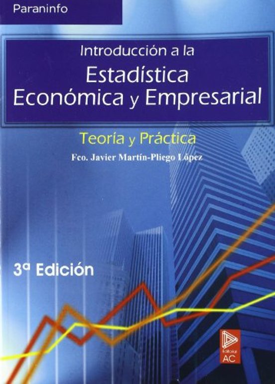 Introduccion A La Estadistica Economica Y Empresarial: Teoria Y P Ract