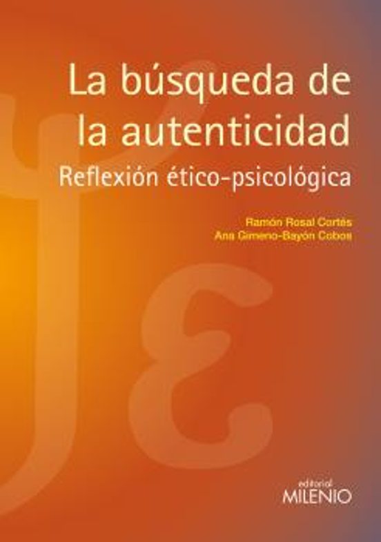 La Busqueda De La Autenticidad: Reflexion Etico-psicologica
