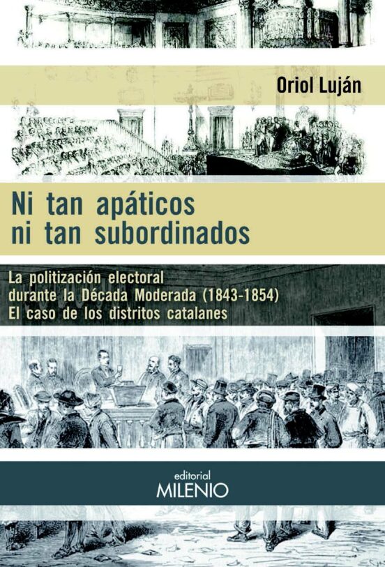 Ni Tan Apaticos Ni Tan Subordinados: La Politizacion Electoral Durante