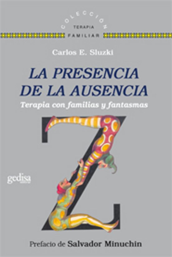 La Presencia de la Ausencia: Terapia con Familias y Fantasmas