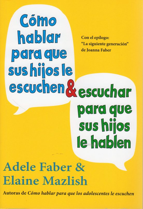 Como Hablar Para Que Sus Hijos Le Escuchen Y Escuchar Para Que Su S Hi