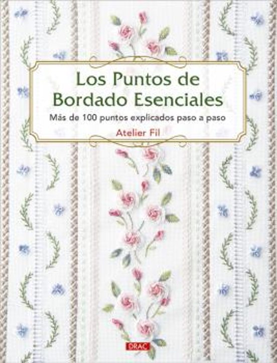 Los Puntos Del Bordado Esenciales. Más De 100 Puntos Explicados P Aso