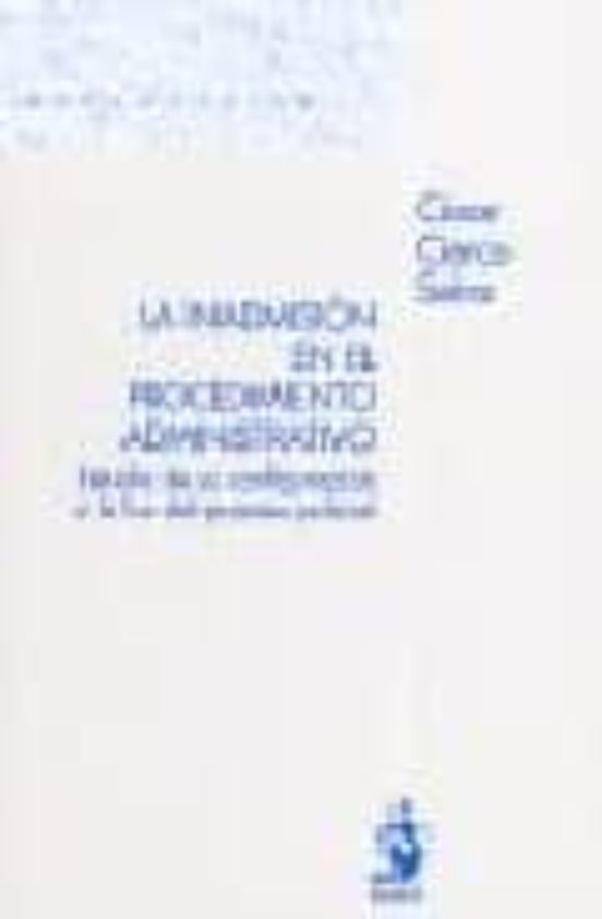 La Inadmisión En El Procedimiento Administrativo. Estudio De Su Configuración A La Luz Del Proceso Judicial