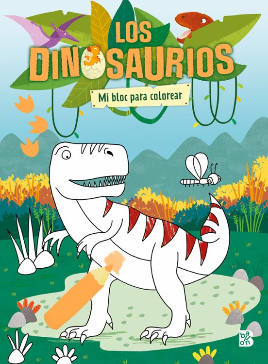 Los Dinosaurios. Mi Bloc Para Colorear