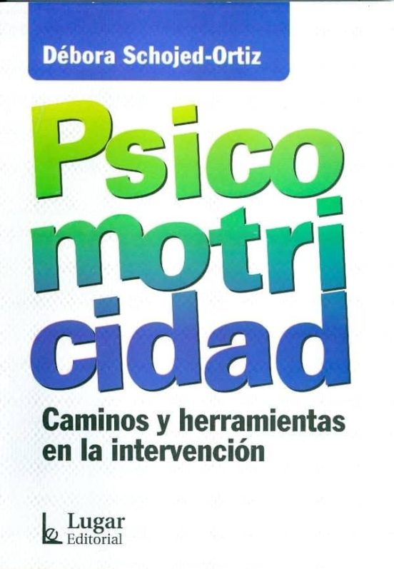 Psicomotricidad: Caminos Y Herramientas En La Intervencion