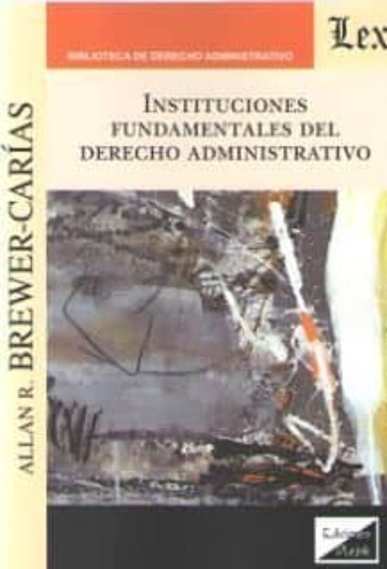 Instituciones Fundamentales Del Derecho Administrativo