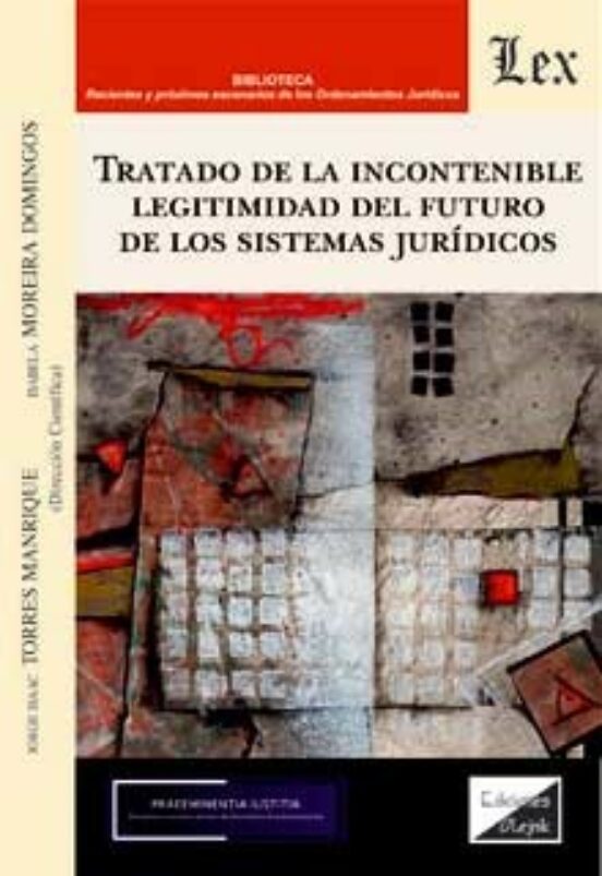 Tratado de la Incontenible Legitimidad de los Sistemas Juridicos