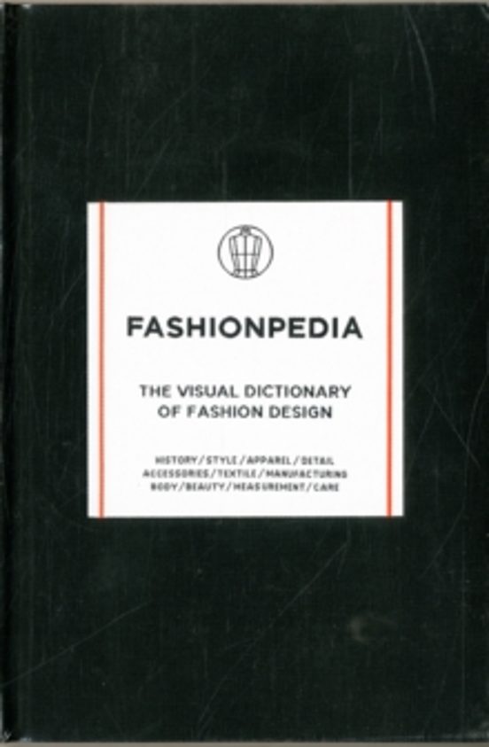 Fashionpedia: The Visual Dictionary Of Fashion Design