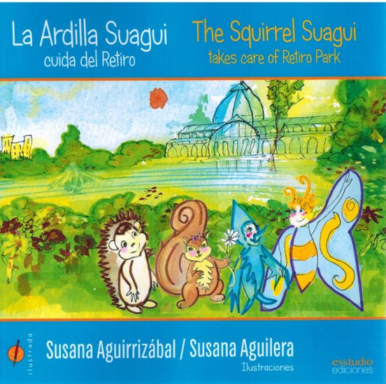 La Ardilla Suagui Cuida del Retiro / the Squirrel Suagui Takes Ca Re o