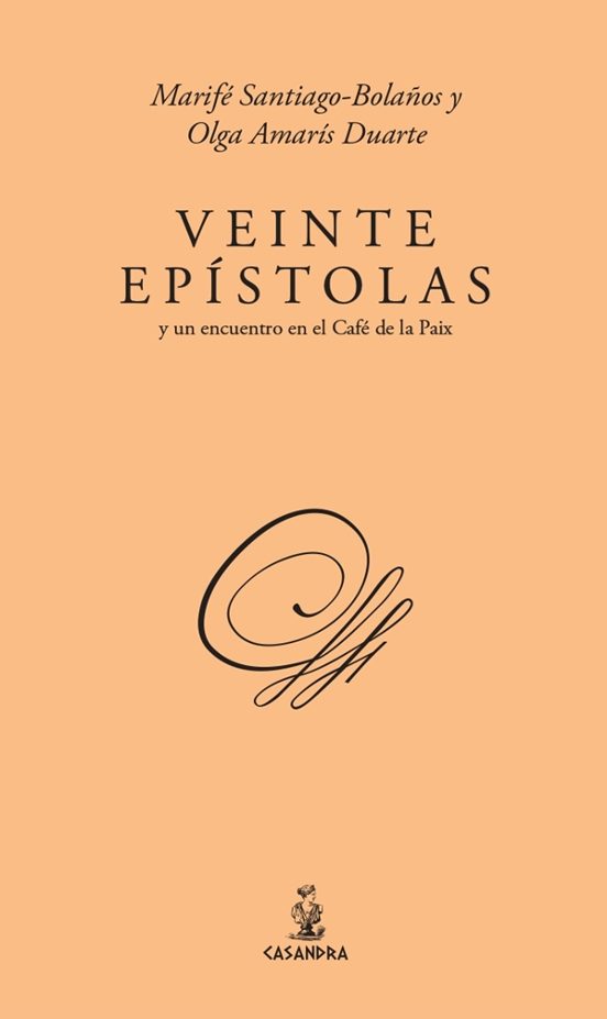 Veinte Epístolas Y Un Encuentro En El Café De La Paix