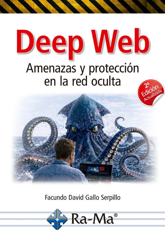 Deep Web. Amenazas Y Protección En La Red Oculta