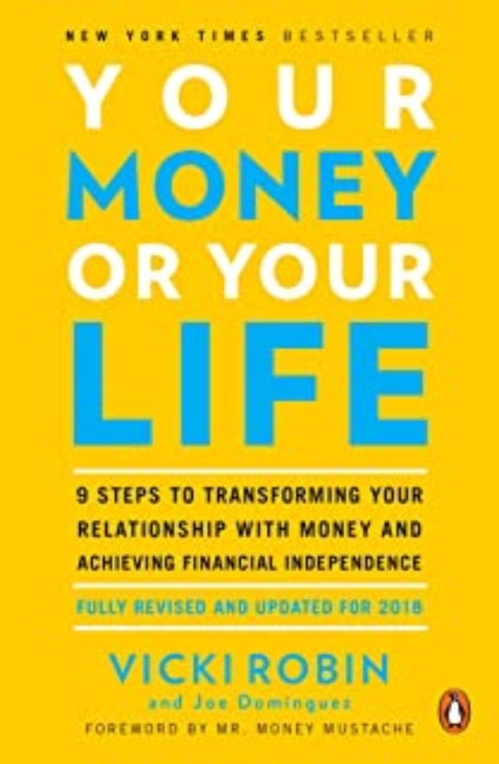 Your Money Or Your Life: 9 Steps To Transforming Your Relationship Wit