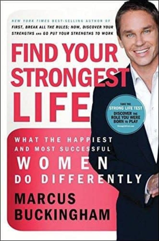 Find Your Strongest Life: What The Happiest And Most Successful Women