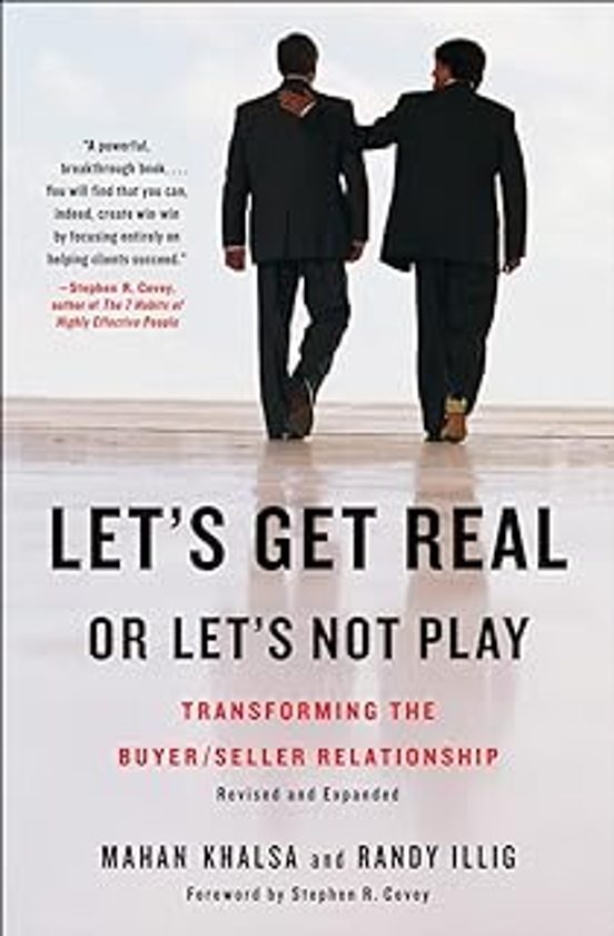 Let S Get Real Or Let S Not Play: Transforming The Buyer/seller Relati